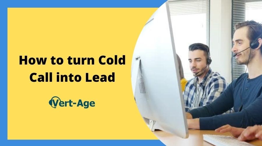 How to turn Cold Call into Lead | Complete Guide for Lead Conversion